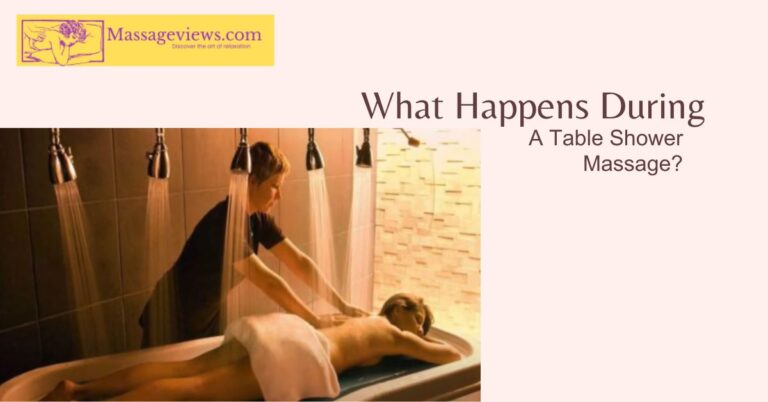 What Happens During A Table Shower Massage?