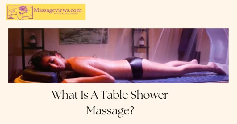 What Is A Table Shower Massage?