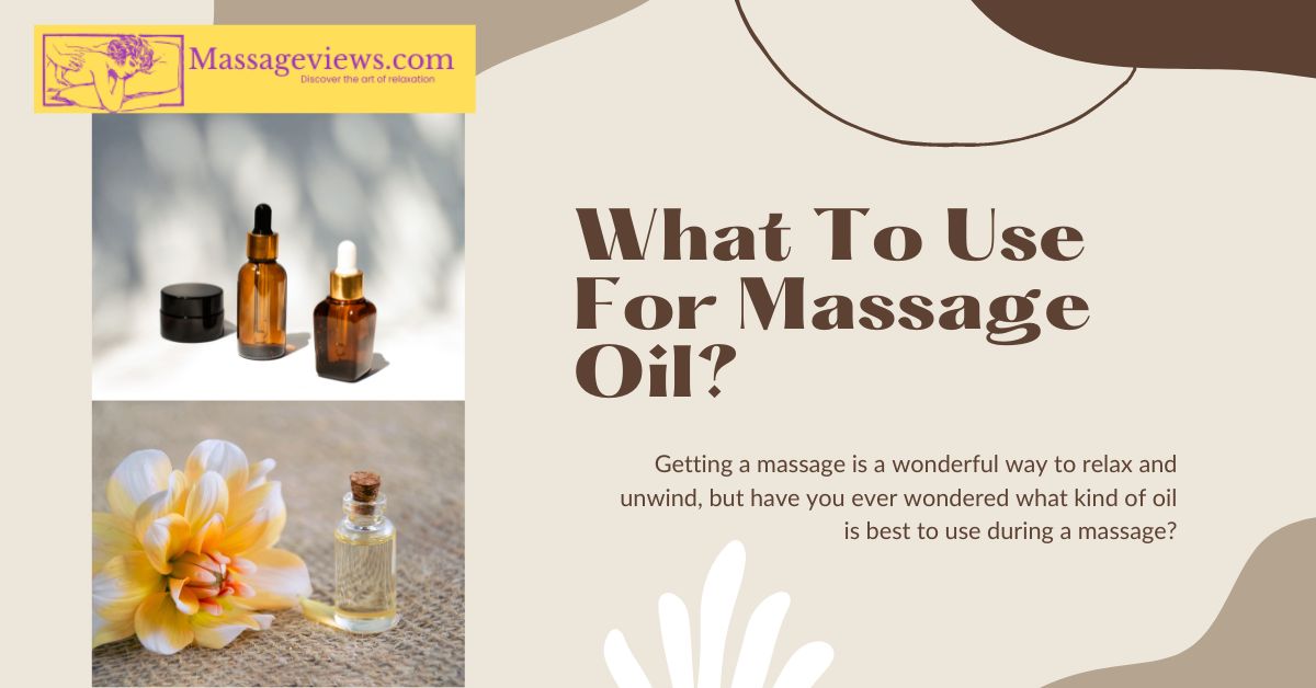 What To Use For Massage Oil?