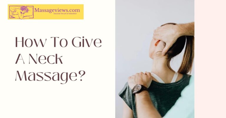 How To Give A Neck Massage?